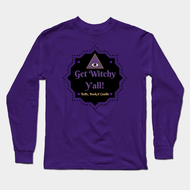 Get Witchy Y'all! Long Sleeve T-Shirt by Belle Book and Candle